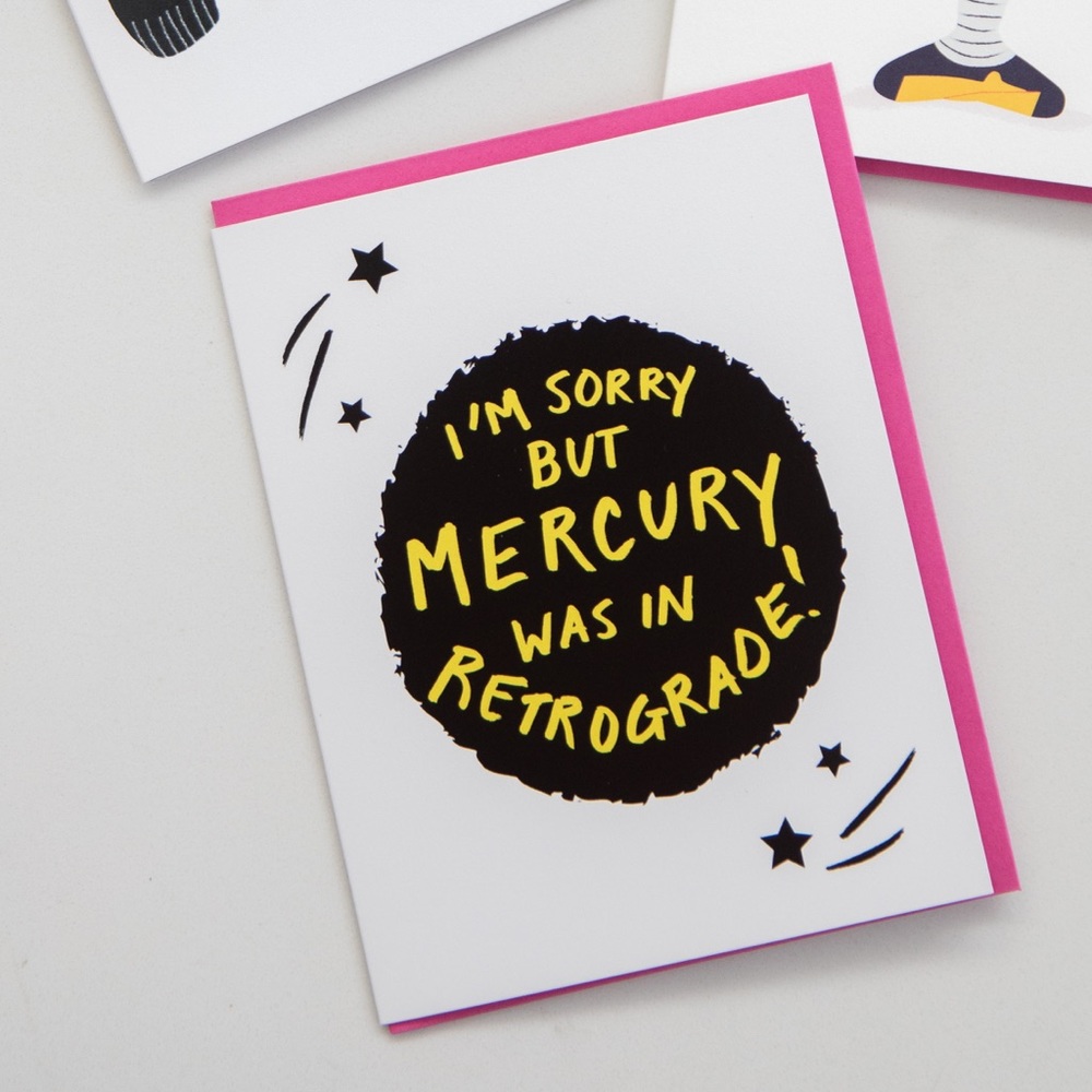 I’m Sorry But Mercury was in Retrograde card!